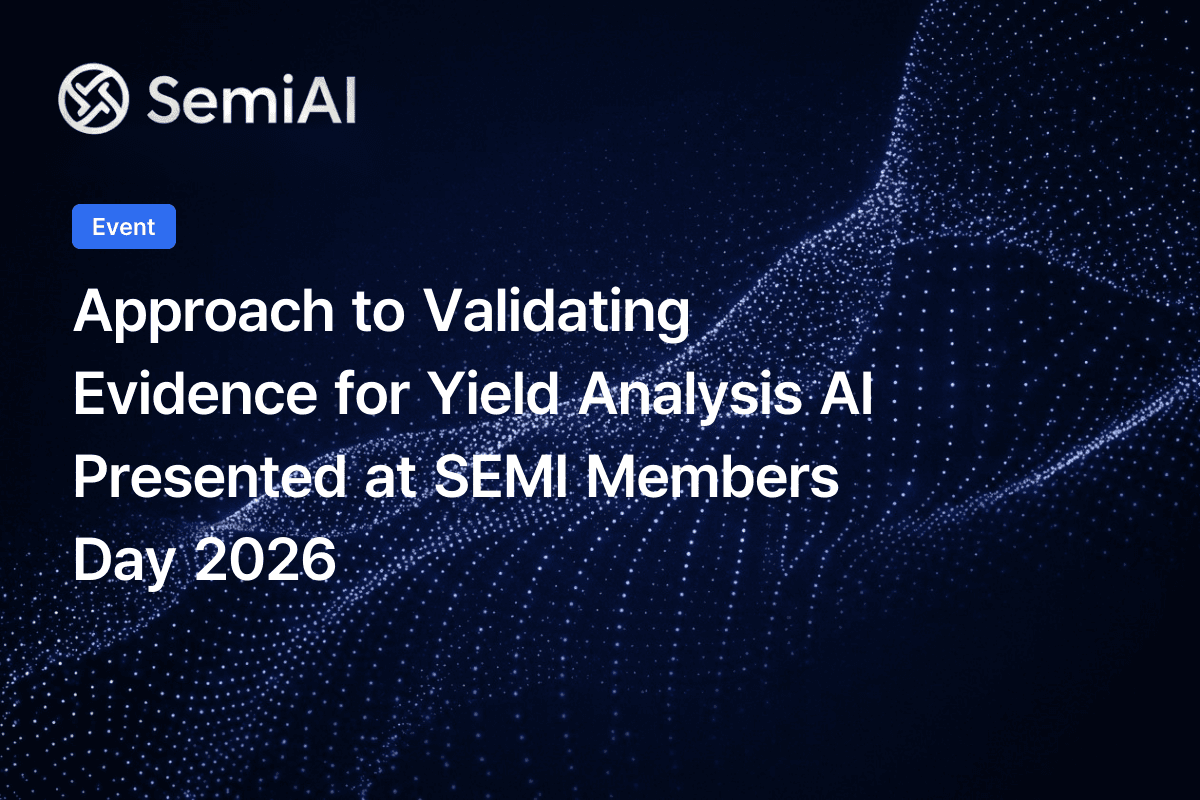 Approach to Validating Evidence for Yield Analysis AI Presented at SEMI Members Day 2026