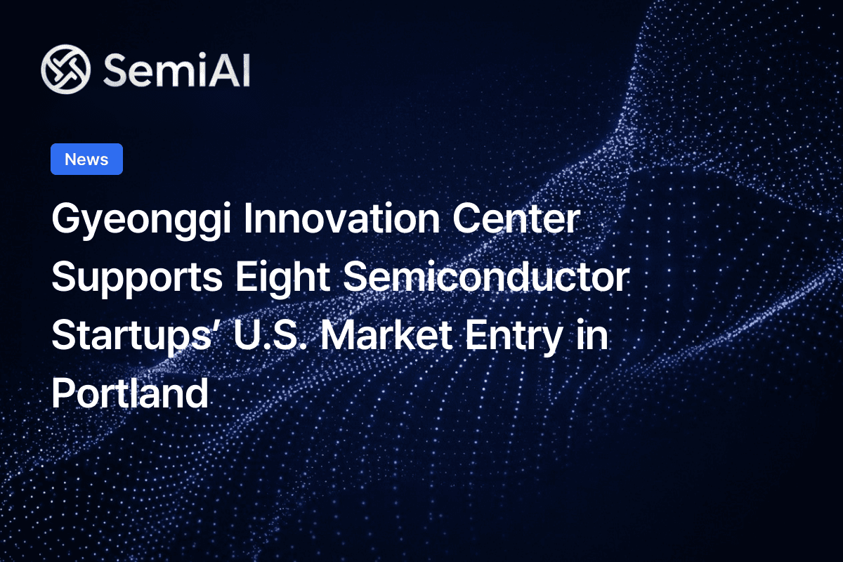 Gyeonggi Innovation Center Supports Eight Semiconductor Startups’ U.S. Market Entry in Portland